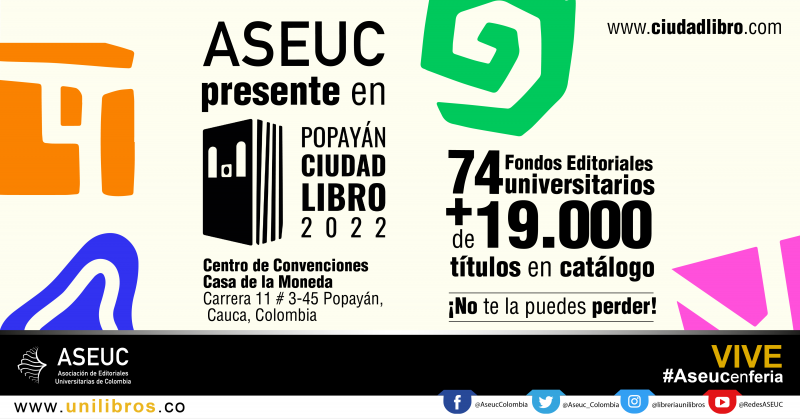 La Asociación de Editoriales Universitarias de Colombia ASEUC, en la Feria del Libro de Popayán - Ciudad Libro