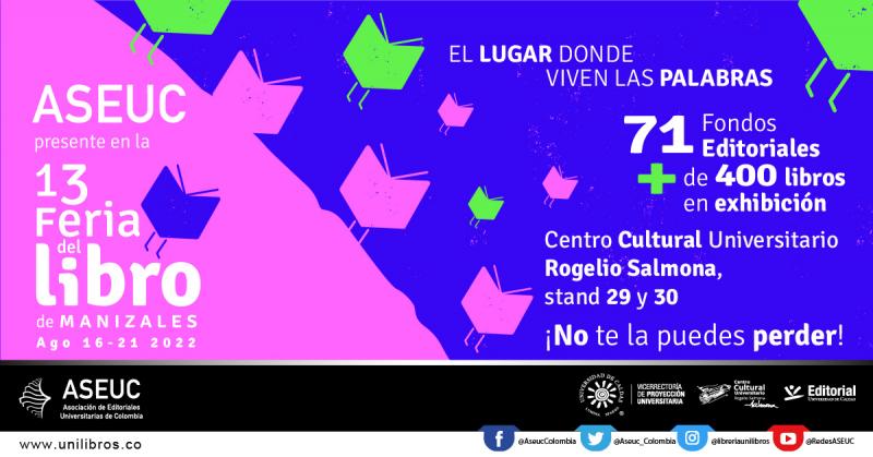 La Asociación de Editoriales Universitarias de Colombia ASEUC, en la Feria del Libro de Manizales 2022